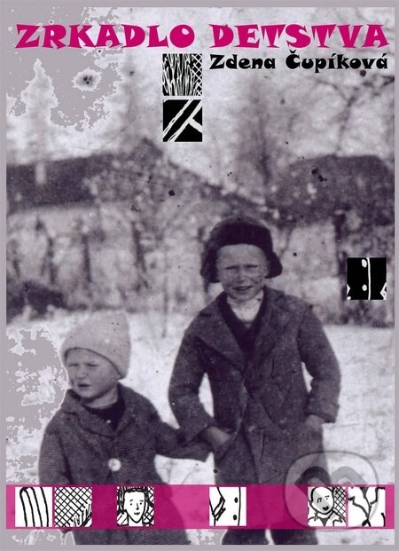 Kniha: Zrkadlo detstva (Zdena Čupíková). PS-LINE, 2008