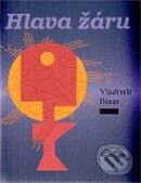 Levně Hlava žáru - Vladimír Binar - kniha z kategorie Poézia