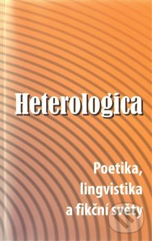 Levně Heterologica (Poetika, lingvistika a fikční světy) - kniha z kategorie Literárna veda