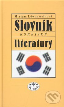 Slovník korejské literatury - Miriam Löwensteinová, Libri, 2007