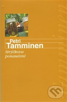 Strýčkova ponaučení - Petri Tamminen, Mladá fronta, 2009