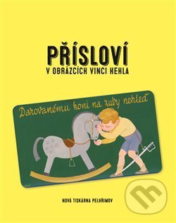 Levně Přísloví v obrázcích Vinci Hehla - Vincenc Hehl - kniha z kategorie Maliarstvo