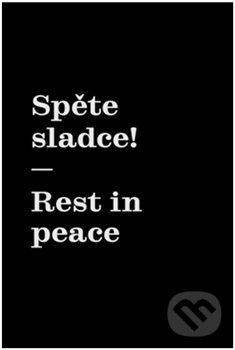 Levně Spěte sladce! / Rest in peace - Matyáš Machat - kniha z kategorie Reportáže a publicistika