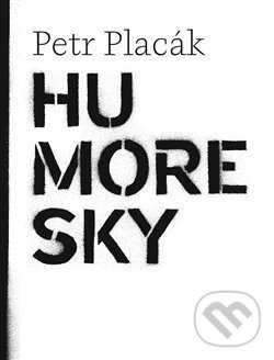 Humoresky - Petr Placák, Revolver Revue, 2015
