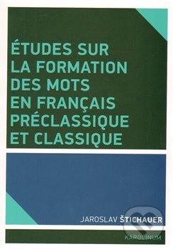 Levně Études sur la formation des mots en francais préclassique et classique - kniha z kategorie Filozofia