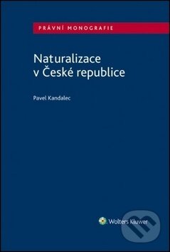Levně Naturalizace v České republice - Pavel Kandalec - kniha z kategorie Odborné a náučné