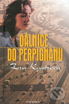 Kniha: Dálnice do Perpignanu (Zora Kyněrová)