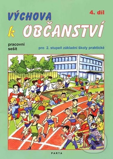 Levně Výchova k občanství 4. díl (Pracovní sešit pro 2. stupeň ZŠ praktické) - kniha z kategorie 2. stupeň