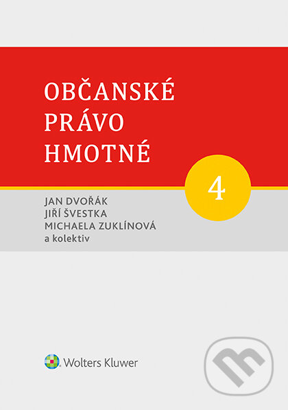 E-kniha: Občanské právo hmotné 4 - Díl čtvrtý: Dědické právo (Jan Dvořák, Jiří Švestka a Michaela Zuklínová). Wolters Kluwer ČR, 2019