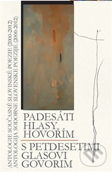 Levně Padesáti hlasy hovořím / S petdeseti glasovi govorim - kniha z kategorie Poézia
