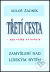 Levně Třetí cesta - aby války nebyly (váz.) (Zamyšlení nad lidským bytím) - kniha z kategorie Spiritualita
