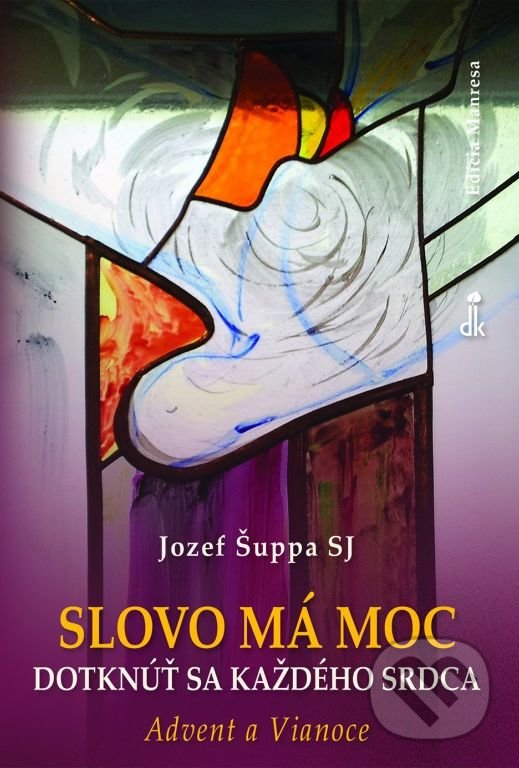 Levně Slovo má moc dotknúť sa každého srdca - Advent a Vianoce - kniha z kategorie Duchovný život