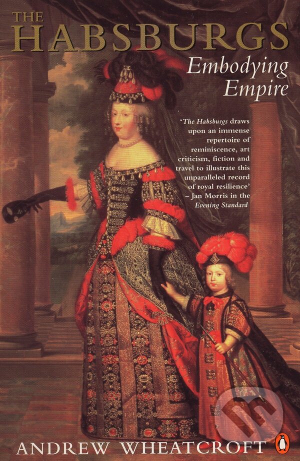 Kniha: The Habsburgs (Andrew Wheatcroft). Penguin Books, 2008