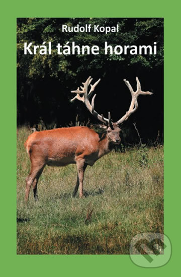 Levně Král táhne horami - Rudolf Kopal - kniha z kategorie Rozprávky