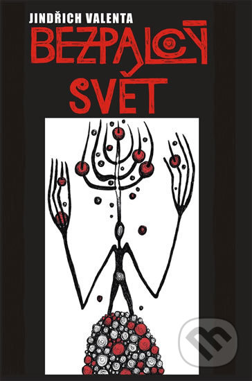 Kniha: Bezpalcý svět (Jindřich Valenta). Drábek Antonín, 2008