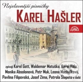 Karel Hašler: Nejslavnější písničky (2 CD) - Karel Hašler