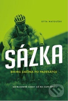 Levně Sázka Biking začíná po padesátce (Biking začíná po padesátce) - kniha z kategorie Individuálne športy