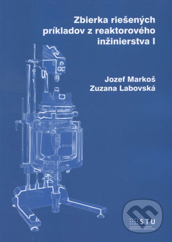 Levně Zbierka riešených príkladov z reaktorového inžinierstva I - kniha z kategorie Vysoké školy