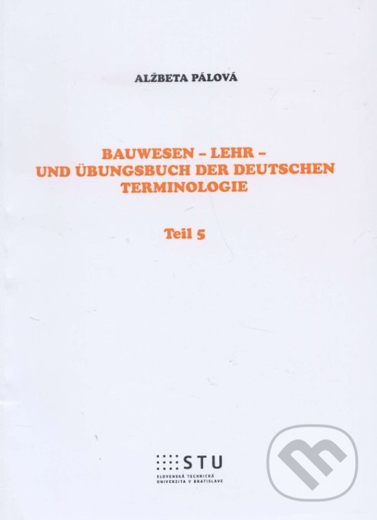 Levně Bauwesen - Lehr - und Übungsbuch der deutschen Terminologie - kniha z kategorie Jazykové učebnice a slovníky
