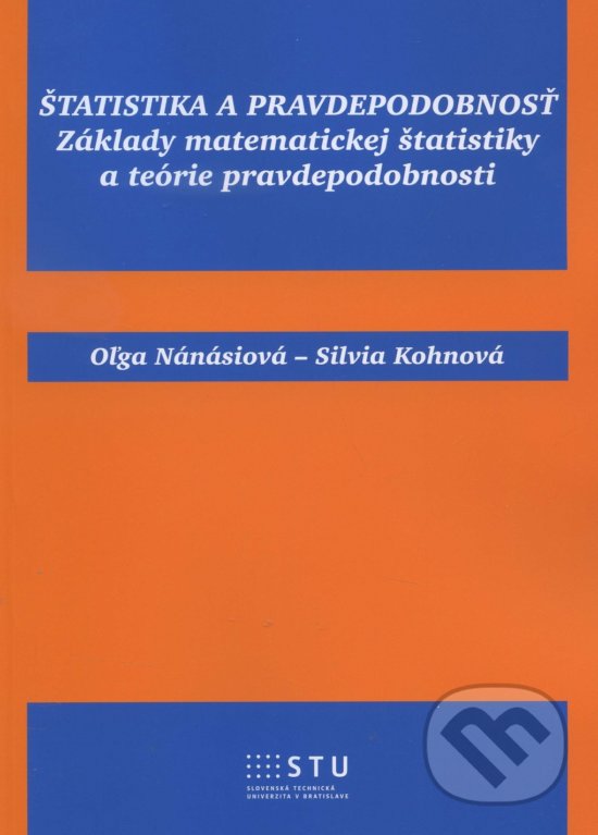 Levně Štatistika a pravdepodobnost (základy matematickej štatistiky a teórie pravdepodobnosti) - kniha z kategorie Vysoké školy