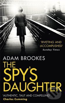 The Spy&#039;s Daughter - Adam Brookes, Sphere, 2018