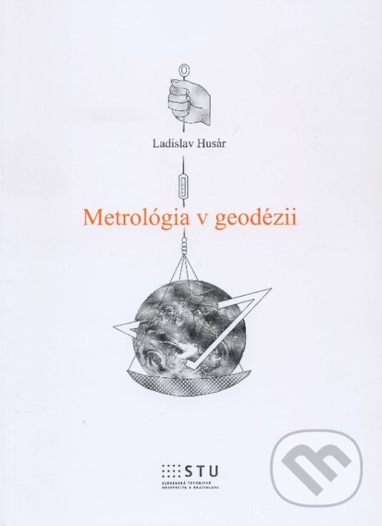 Metrológia v geodézii - Ladislav Husár, STU, 2014