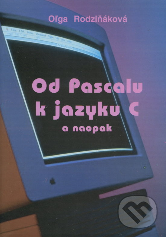 Levně Od Pascalu k jazyku C a naopak - Oľga Rodziňáková - kniha z kategorie Učebnice a slovníky