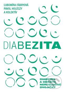 Levně Diabezita (Diabetes a obezita: nerozlučné dvojičky) - kniha z kategorie Diéty a zdravá výživa