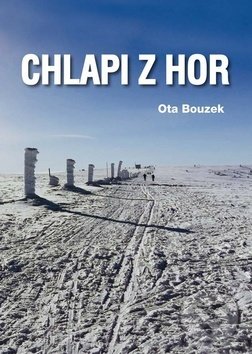 Levně Chlapi z hor - Ota Bouzek - kniha z kategorie Beletria