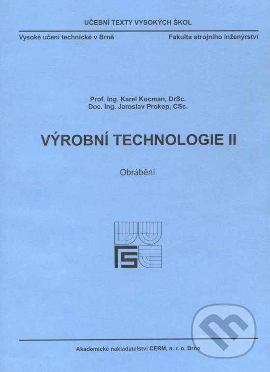 Levně Výrobní technologie II. - Obrábění - Karel Kocman - kniha z kategorie Vysoké školy