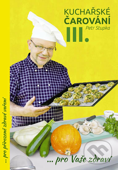 Kuchařské čarování Petra Stupky III.díl - Petr Stupka, MCU, 2014