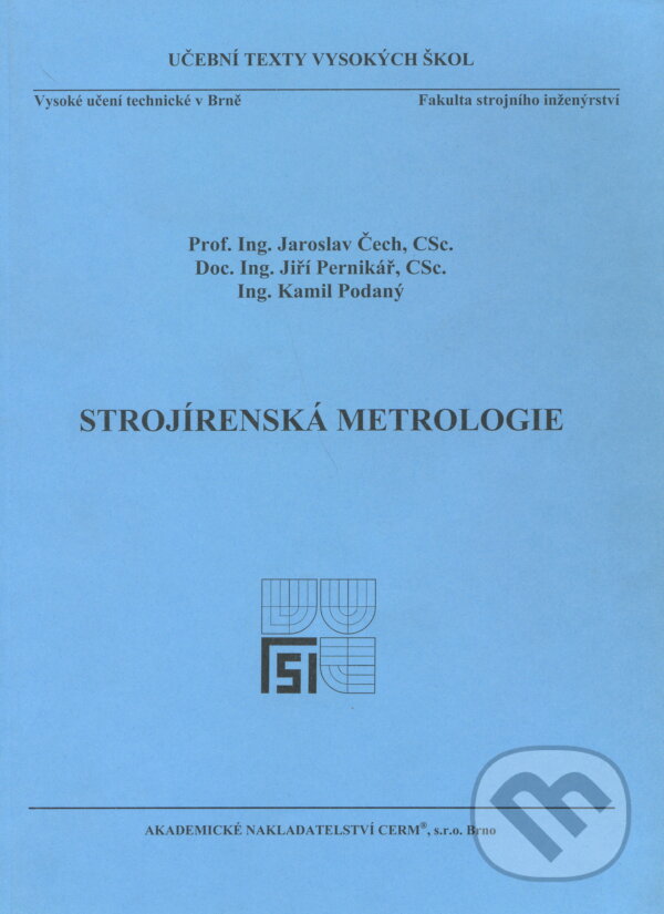Kniha: Strojírenská metrologie (Jaroslav Čech). Akademické nakladatelství CERM, 2005