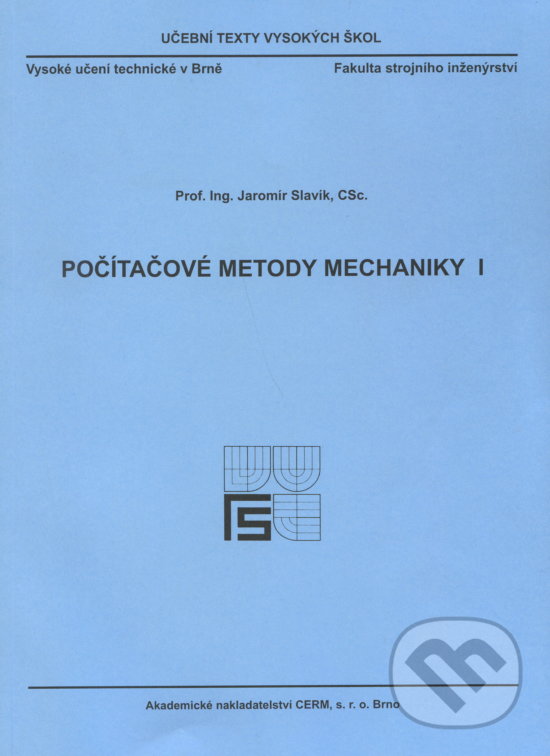 Levně Počítačové metody mechaniky I. - Jaromír Slavík - kniha z kategorie Vysoké školy