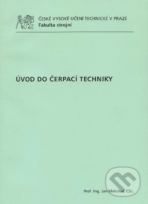 Úvod do čerpací techniky - Jan Melichar, CVUT Praha, 2012