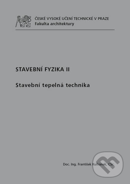 Levně Stavební fyzika II (stavební tepelná technika) - František Kulhánek - kniha z kategorie Vysoké školy