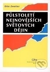 Levně Půlstoletí nejnovějších světových dějin - Otto Zwetler - kniha z kategorie História