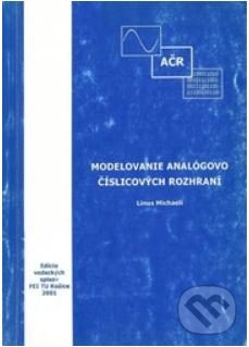 Levně Modelovanie analógovo číslicových rozhraní - Linus Michaeli - kniha z kategorie Vysoké školy