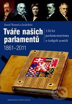 Tváře našich parlamentů - Josef Tomeš, , 2013
