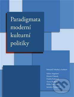 Levně Paradigmata moderní kulturní politiky - Bohumil Nekolný - kniha z kategorie Politológia a politika