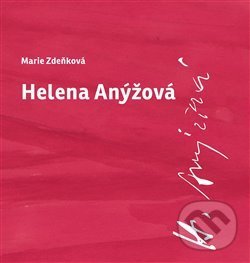 Levně Helena Anýžová - Marie Zdeňková - kniha z kategorie Životopisy