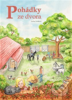 Levně Pohádky ze dvora - Pavlína Vacátková - kniha z kategorie Rozprávky