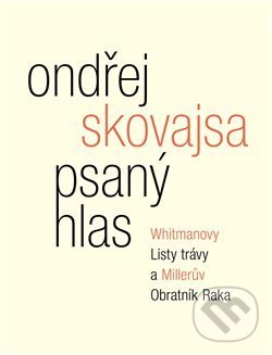 Levně Psaný hlas (Whitmanovy Listy trávy a Millerův Obratník Raka) - kniha z kategorie Literárna veda