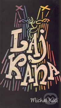 Levně Lajkána - Michal Kočí - kniha z kategorie Beletria