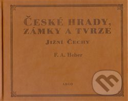 České hrady, zámky a tvrze III. - Franz Alexander Heber, Argo, 2008