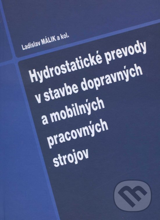 Levně Hydrostatické prevody v stavbe dopravných a mobilných pracovných strojov - kniha z kategorie Vysoké školy