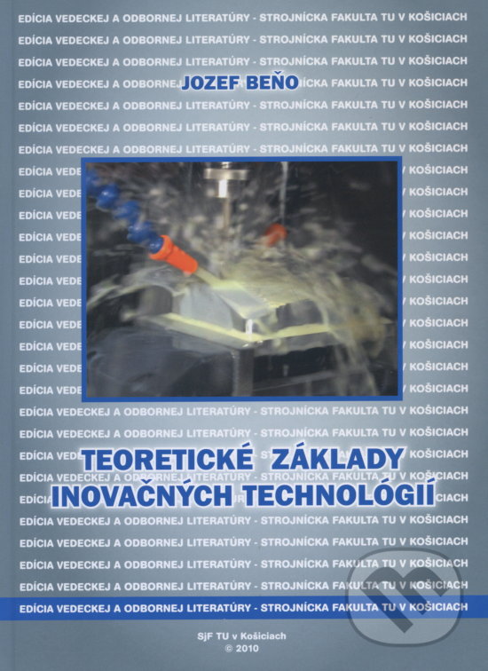 Levně Teoretické základy inovačných technológií - Jozef Beňo - kniha z kategorie Vysoké školy