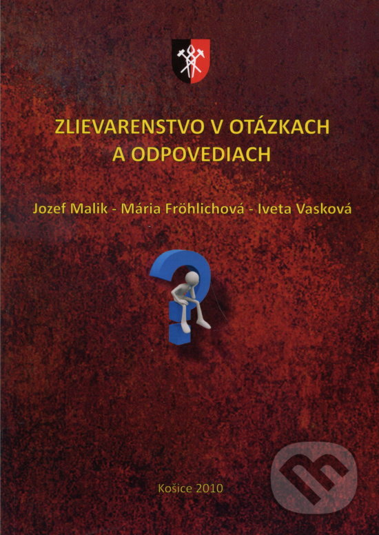 Levně Zlievarenstvo v otázkach a odpovediach - Jozef Malik - kniha z kategorie Vysoké školy