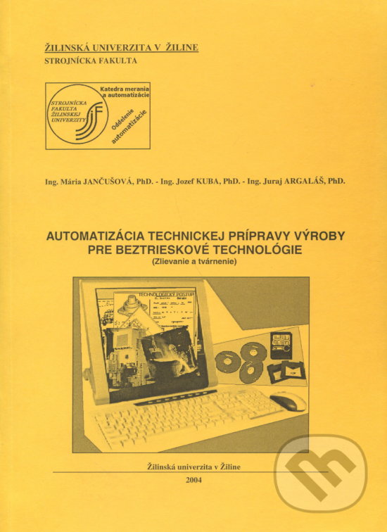 Levně Automatizácia technickej prípravy výroby pre beztrieskové technológie - kniha z kategorie Vysoké školy