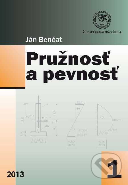 Levně Pružnosť a pevnosť 1 - Ján Benčat - kniha z kategorie Stavebníctvo