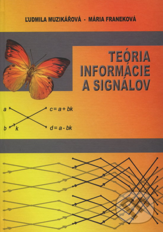 Teória informácie a signálov - Ľudmila Muzikářová, EDIS, 2009